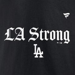 Unisex Los Angeles Dodgers Fanatics Black LA Strong TShirt